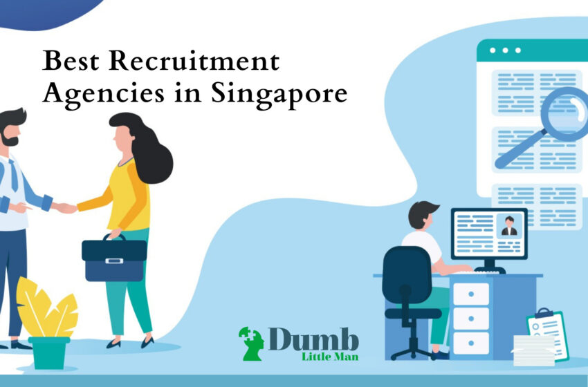  Best Recruitment Agencies in Singapore 2022