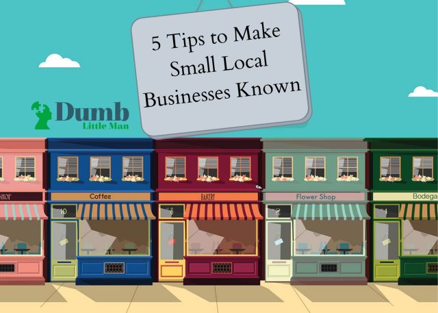 5 Tips to Make Small Local Businesses Known