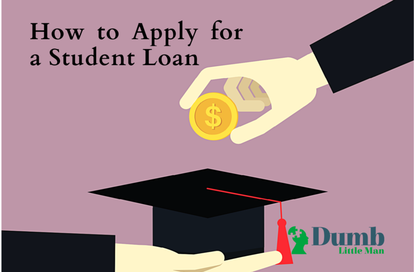 How to Apply for a Student Loan