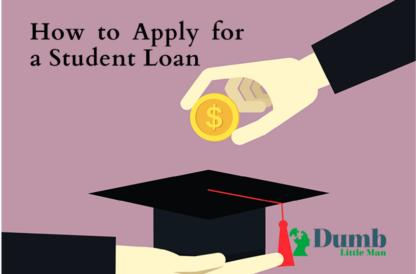 How to Apply for a Student Loan
