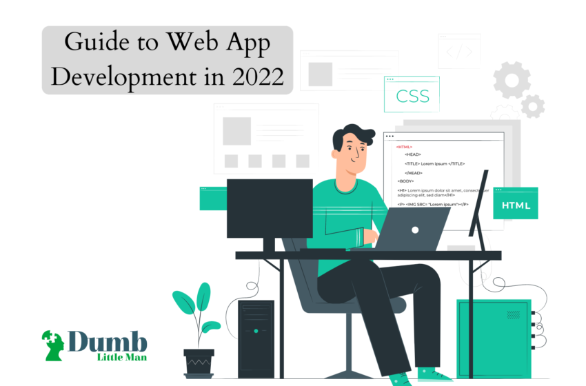 Guide to Web App Development in 2022