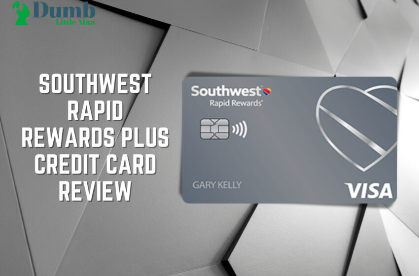  Southwest Rapid Rewards Plus Credit Card Review: Travel Credit Card