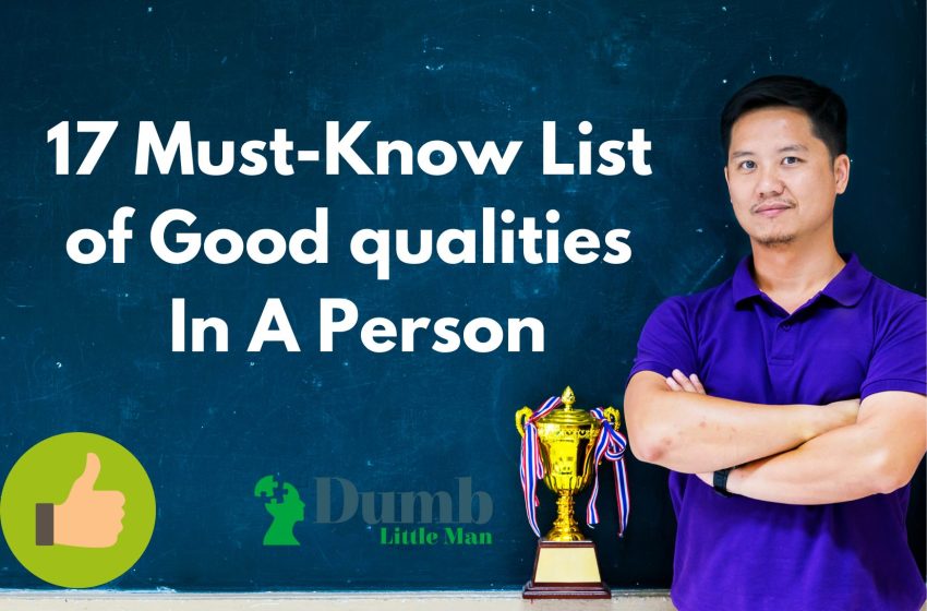  17 Must-Know List of Good qualities In A Person