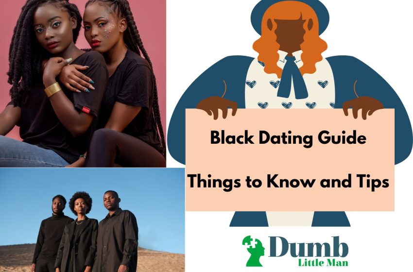 Black Dating Guide: Things to Know and Tips in 2022
