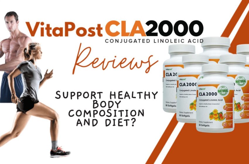  VitaPost CLA 2000 Reviews: Does it Really Work?