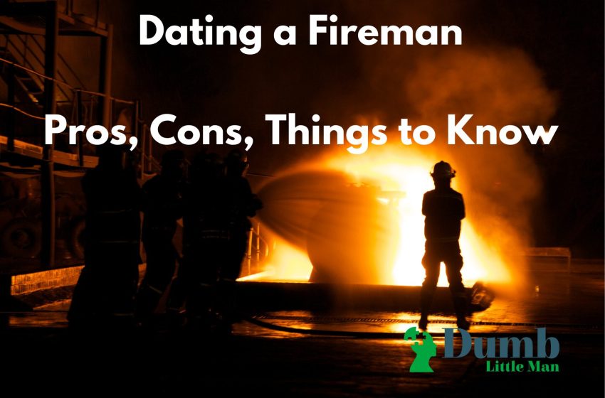  Dating a Fireman in 2022: Pros, Cons, Things to Know