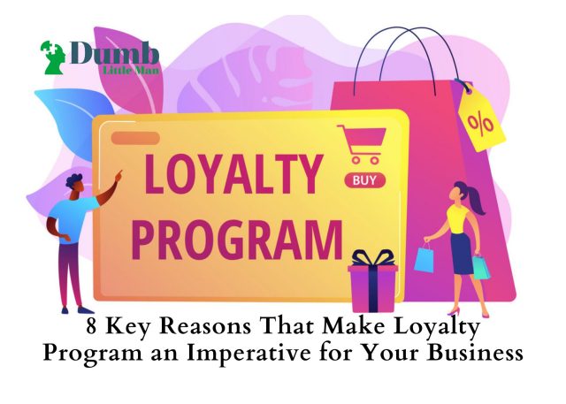 8 Key Reasons That Make Loyalty Program an Imperative for Your Business