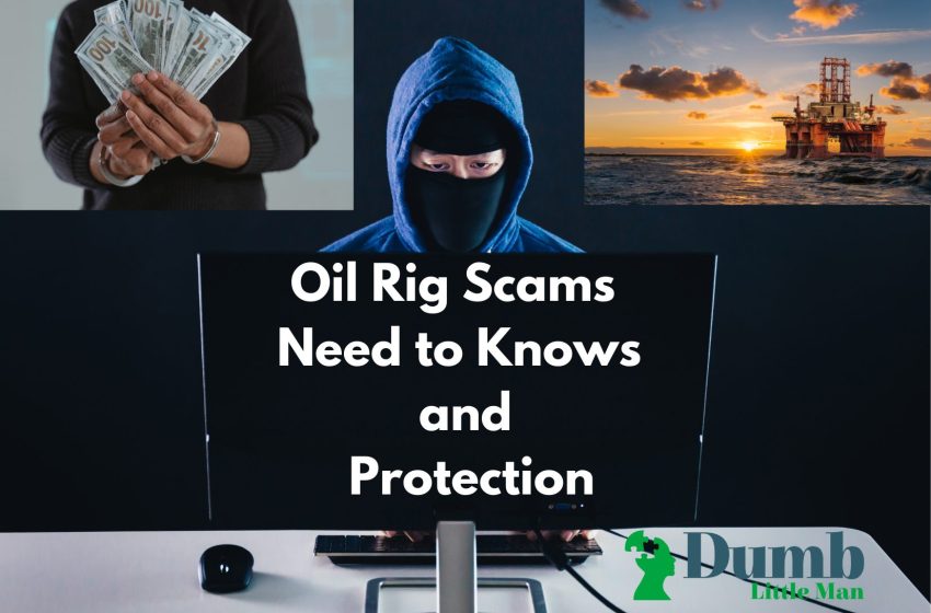  Oil Rig Scams in 2022: Need to Knows and Protection