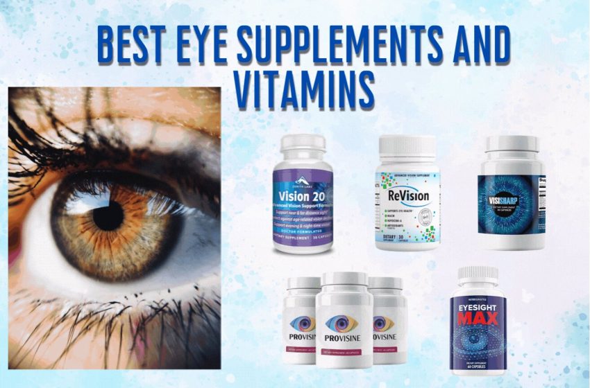  5 Best Eye Vitamins and Supplements in 2023 • All Natural Supplements