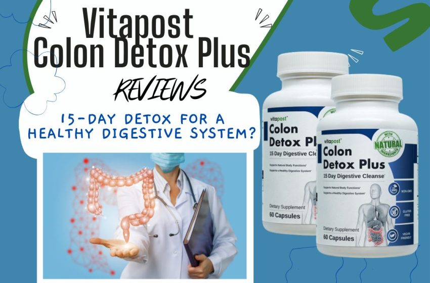  Vitapost Colon Detox Plus Reviews: Does it Really Work?