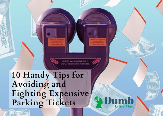 10 Handy Tips for Avoiding and Fighting Expensive Parking Tickets