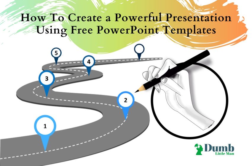  How To Create a Powerful Presentation Using Free PowerPoint Templates