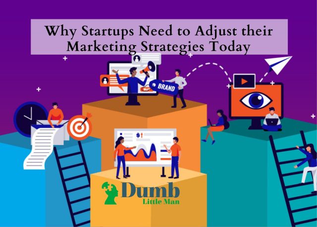 Why Startups Need to Adjust their Marketing Strategies Today