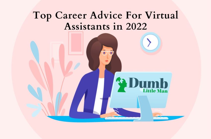  Top Career Advice For Virtual Assistants in 2022