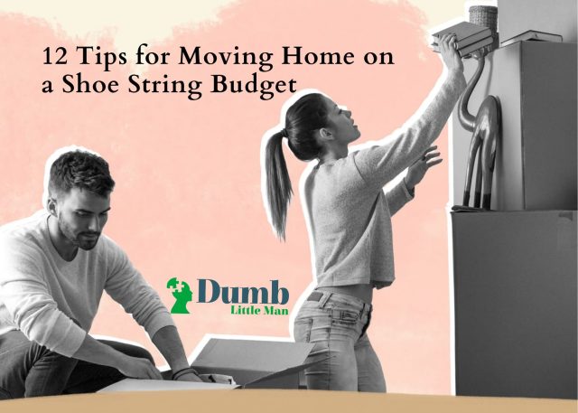 12 Tips for Moving Home on a Shoe String Budget