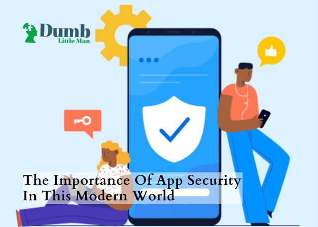 The Importance Of App Security In This Modern World