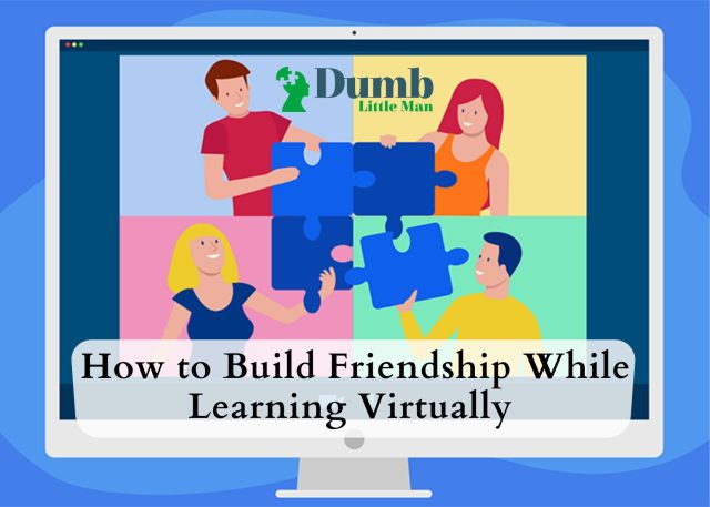 How to Build Friendship While Learning Virtually
