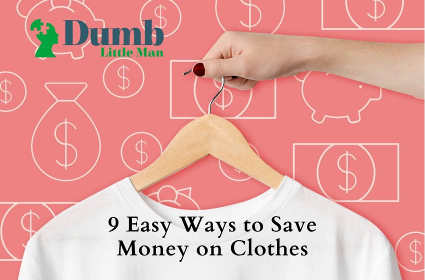  9 Easy Ways to Save Money on Clothes