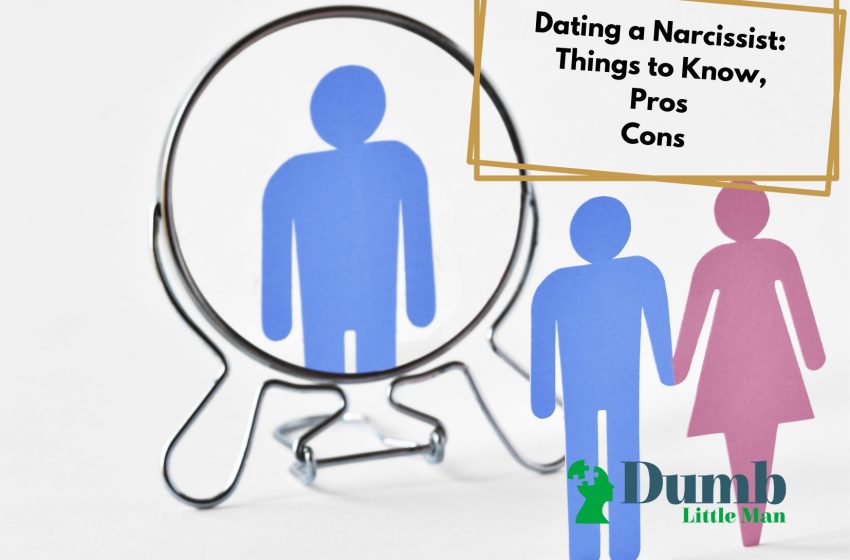  Dating a Narcissist in 2022: Things to Know, Pros, Cons