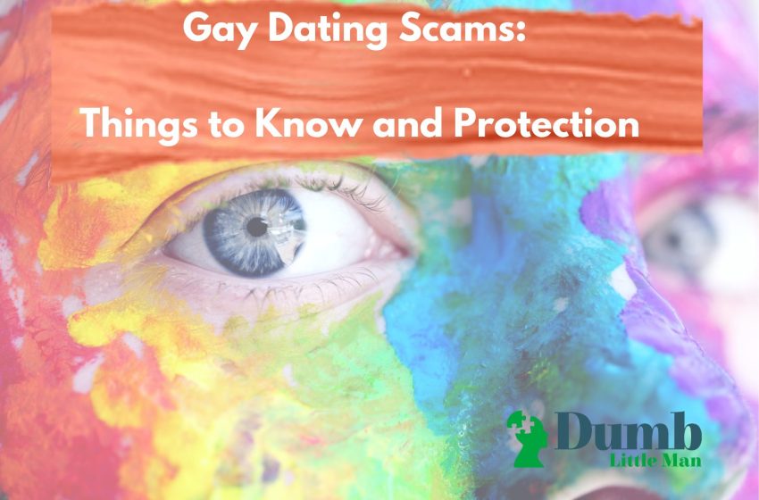  Gay Dating Scams in 2022: Things to Know and Protection