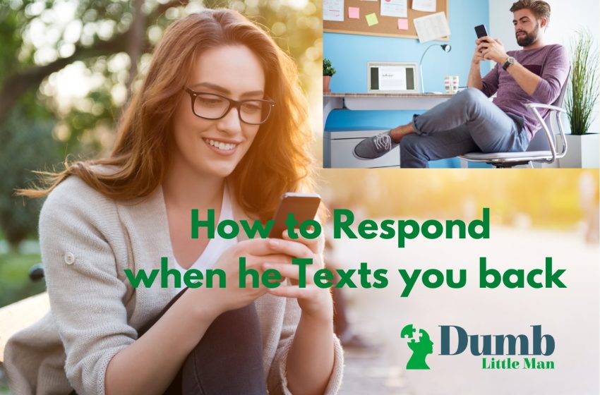  How to Respond when he Texts you back