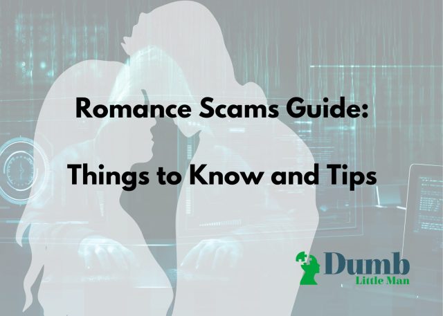 Romance Scams Guide: Things to Know and Tips in 2022.