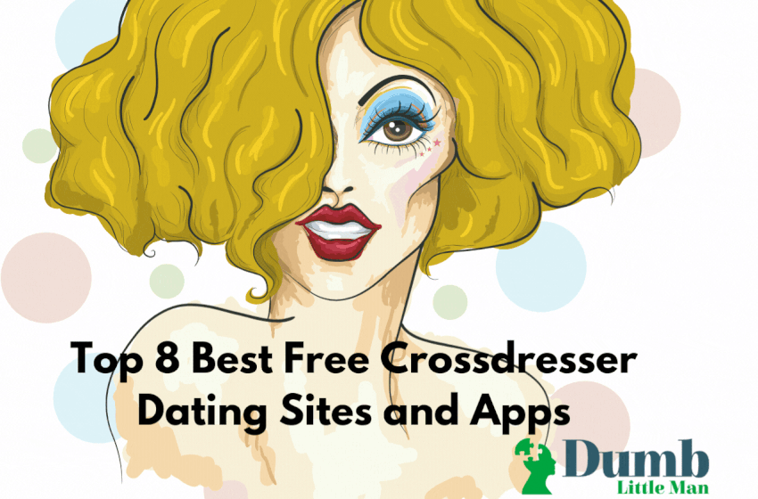  Top 8 Best Free Crossdresser Dating Sites and Apps in 2022