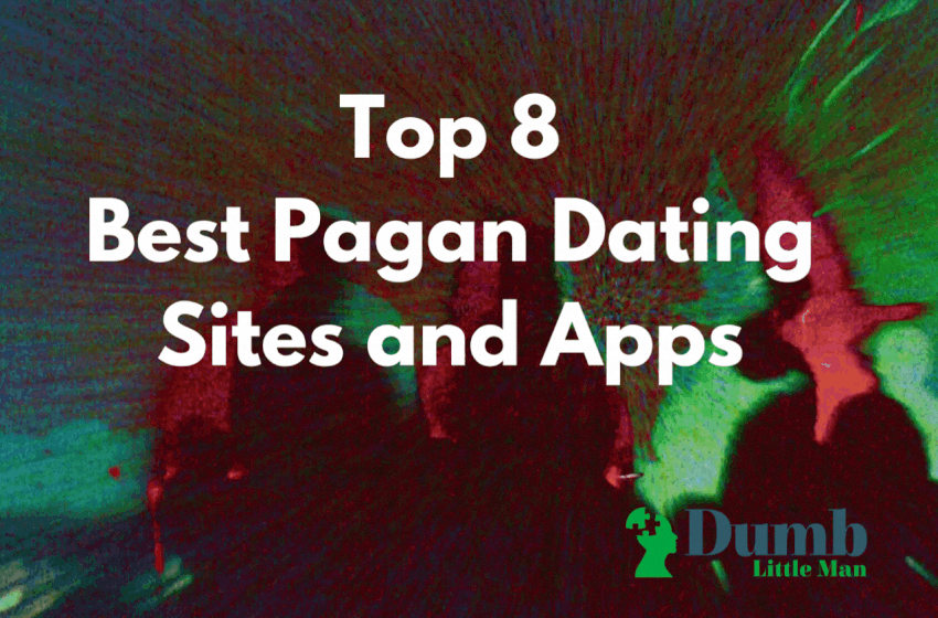  Top 8 Best Pagan Dating Sites and Apps in 2022