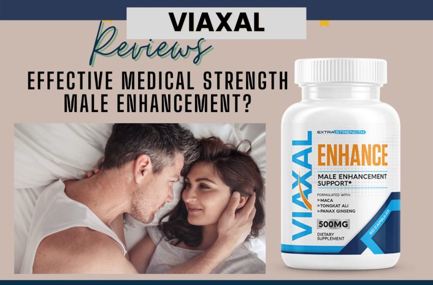  Viaxal Reviews 2023: Does this Male Enhancement Supplement Works?