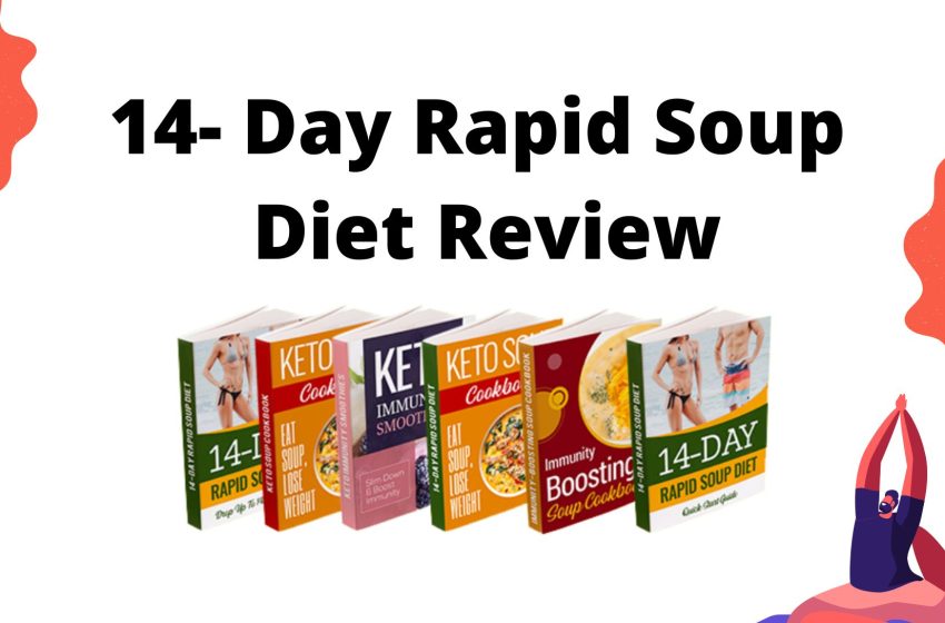  14 Day Rapid Soup Diet Reviews 2022: Does it Really Work?