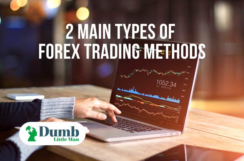  2 Main Types Of Forex Trading Methods