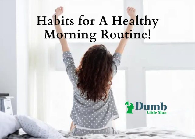 Habits for A Healthy Morning Routine!