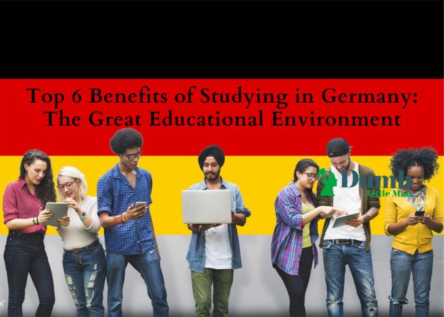 Top 6 Benefits of Studying in Germany: The Great Educational Environment