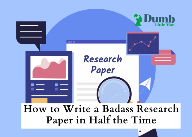 How to Write a Badass Research Paper in Half the Time