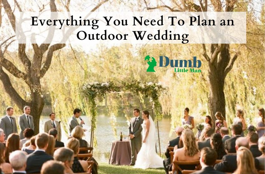  Everything You Need To Plan an Outdoor Wedding