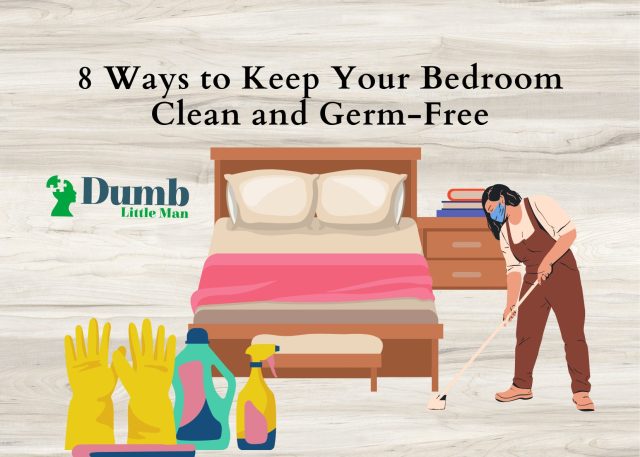 8 Ways to Keep Your Bedroom Clean and Germ-Free