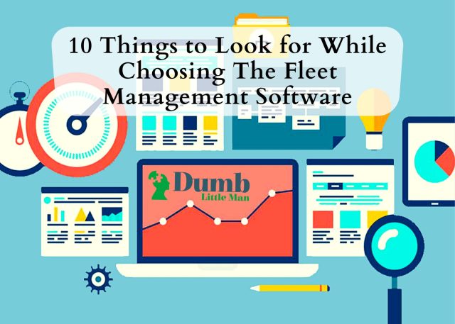 10 Things to Look for While Choosing The Fleet Management Software