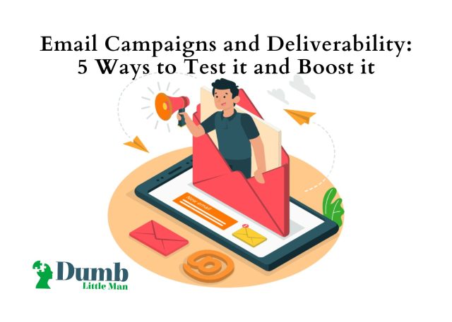 Email Campaigns and Deliverability: 5 Ways to Test it and Boost it