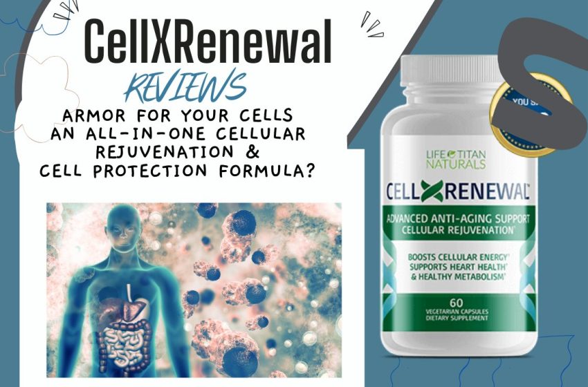  CellXRenewal Reviews 2022: Does it Really Work?