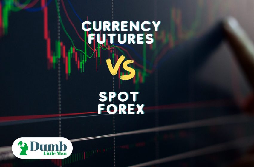  Currency Futures vs Spot Forex: Know The Difference