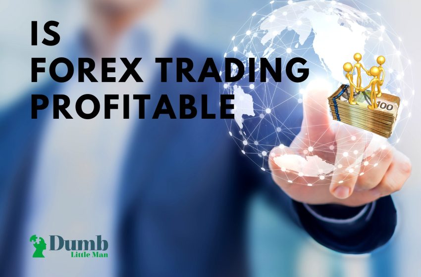  Is Forex Trading Profitable – Find Out It’s Potential in 2023