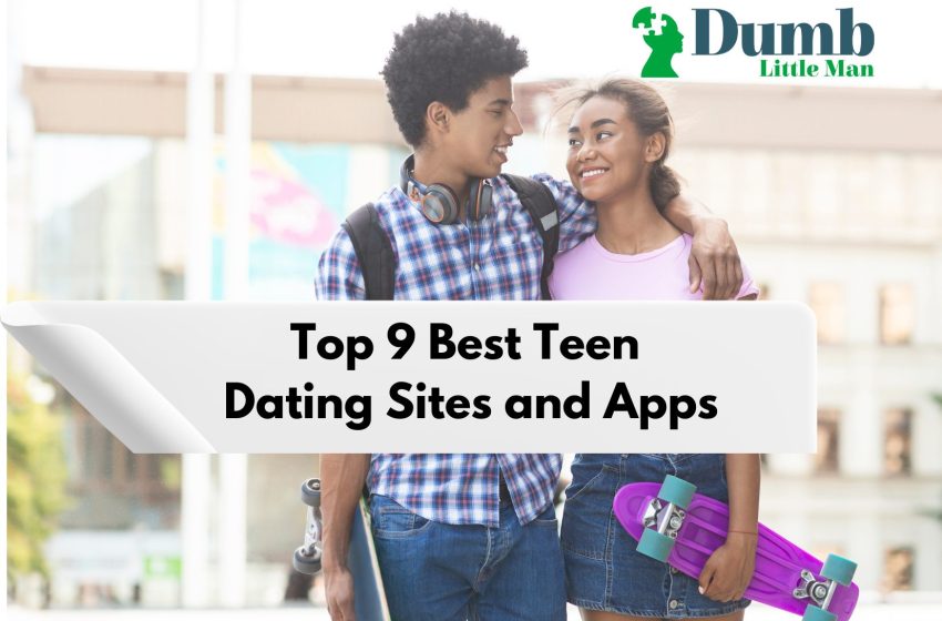  Top 9 Best Teen Dating Sites and Apps in 2022