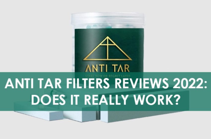  Anti TAR Filters Reviews 2022: Does it Really Work?