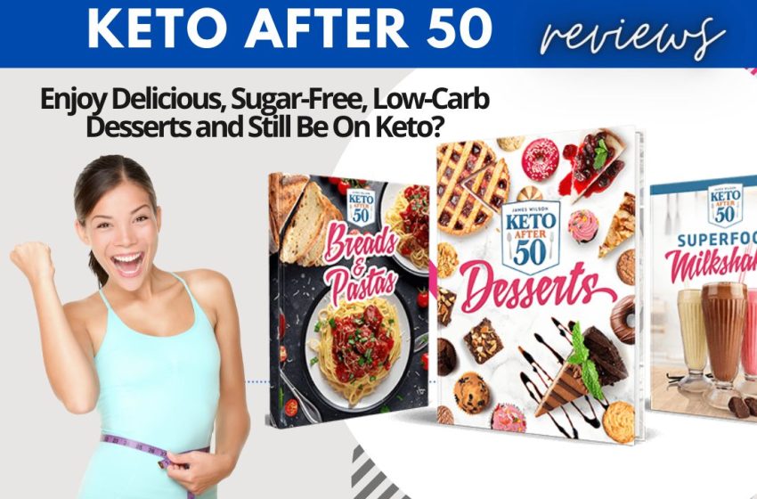  Keto After 50 By James Wilson Reviews 2022: Does it Really Work?