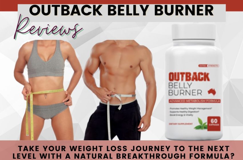  Outback Belly Burner Reviews 2023: Does it Really Work?