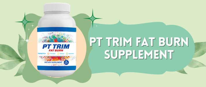 pt trim fat burn reviews