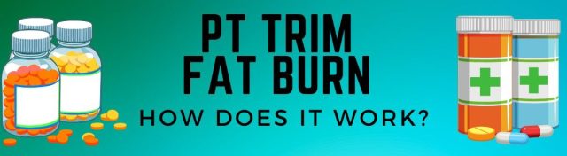 pt trim fat burner reviews