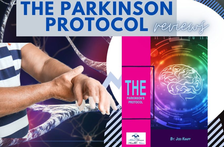  The Parkinson’s Protocol Reviews 2023: Does it Really Work?