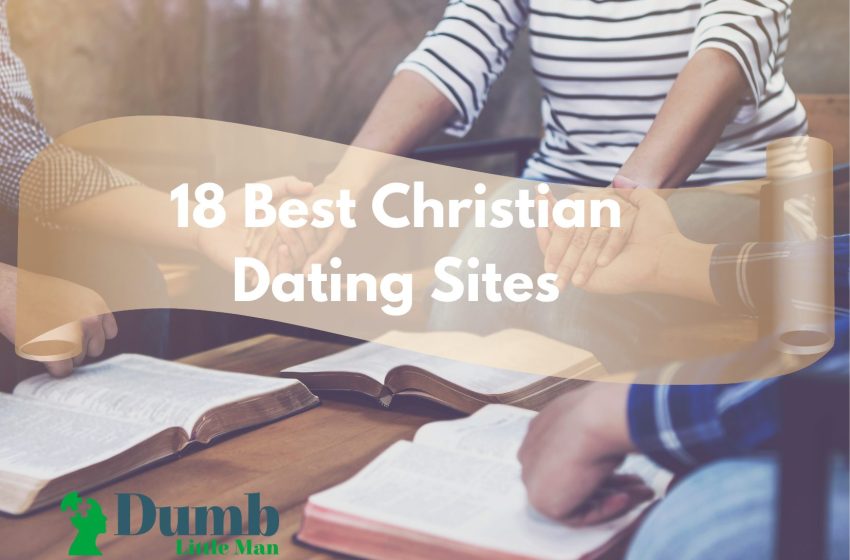  18 Best Christian Dating Sites in 2022