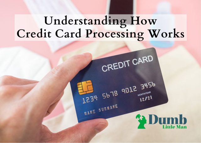 Understanding How Credit Card Processing Works